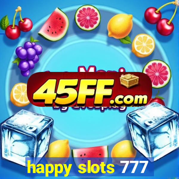 happy slots 777